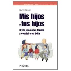 Mis hijos y tus hijos / Teach Yourself: Crear una nueva familia y convivir con exito / Successful step-parentering