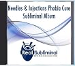 Fear Of Needles & Injections Phobia Cure Subliminal CD