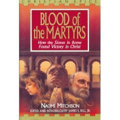 Blood of the Martyrs: How the Slaves in Rome Found Victory in Christ (Christian Epics)