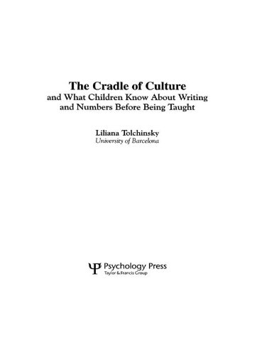 The Cradle of Culture and What Children Know About Writing and Numbers Before Being (Developing Mind Series)