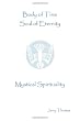 Body of Time, Soul of Eternity: Mystical Spirituality