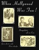 When Hollywood was fun! : snapshots of an era