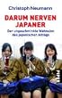 Darum nerven Japaner: Der ungeschminkte Wahnsinn des japanischen Alltags