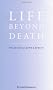 Life Beyond Death: What Should We Expect?