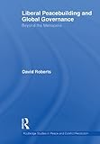 Liberal peacebuilding and global governance : beyond the metropolis