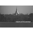 Visions of Myanmar
