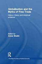Globalization and the Myths of Free Trade: History, Theory and Empirical Evidence (Routledge Frontiers of Political Economy)