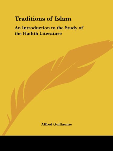 Traditions of Islam: An Introduction to the Study of the Hadith Literature