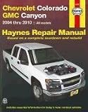 Chevrolet Colorado & GMC Canyon, '04-'10 (Hayne's Automotive Repair Manual)