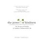 The Power of Kindness: The Unexpected Benefits of Leading a Compassionate Life