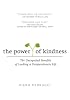 The Power of Kindness: The Unexpected Benefits of Leading a Compassionate Life