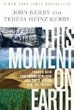 This Moment on Earth: Today's New Environmentalists and Their Vision for the Future