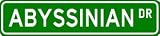 ABYSSINIAN Street Sign ~ Custom Street Sign - Aluminum