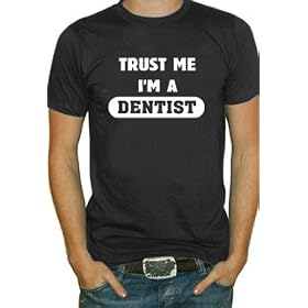 Trust Me Im A Dentist T Shirt Trust Me I'm A Dentist T-Shirt (Mens Black)