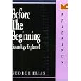 Before the Beginning: Cosmology Explained (ISBN#0-7145-2970-2) by  George F. R. Ellis and Peter Collins