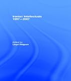 Iranian Intellectuals : 1997-2007