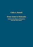 From atoms to molecules : studies in the history of chemistry from the 19th century