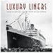 Luxury Liners: Their Golden Age and the Music Played Aboard