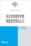 Giuseppe Restelli. Il manager della carità