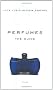 Perfumes: The Guide