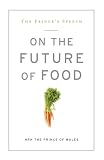The Prince's Speech: On the Future of Food