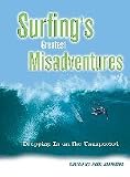 SURFING'S GREATEST MISADVENTURES: Dropping In on the Unexpected, Edited By Paul Diamond and Tyler McMahon