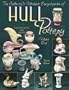The Collector's Ultimate Encyclopedia of Hull pottery, Vol. 1: Identification and Values