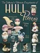 The Collector's Ultimate Encyclopedia Of Hull Pottery: Identification and Values (Collector Ultimate Encyclopedia)