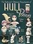 The Collector's Ultimate Encyclopedia Of Hull Pottery: Identification and Values (Collector Ultimate Encyclopedia)