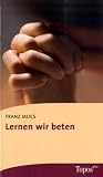 Lernen wir beten - Franz Jalics