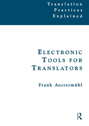 Electronic Tools for Translators (Translation Practices Explained)