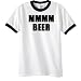 MMMMMM . . . Beer Ringer T-Shirt