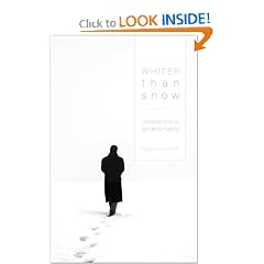 Whiter Than Snow: Meditations on Sin and Mercy