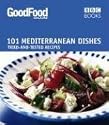 "Good Food" 101 Mediterranean Dishes
