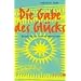Die Gabe des Gl�cks: Rituale f�r ein anderes Miteinander