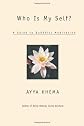 Who is My Self?: A Guide to Buddhist Meditation