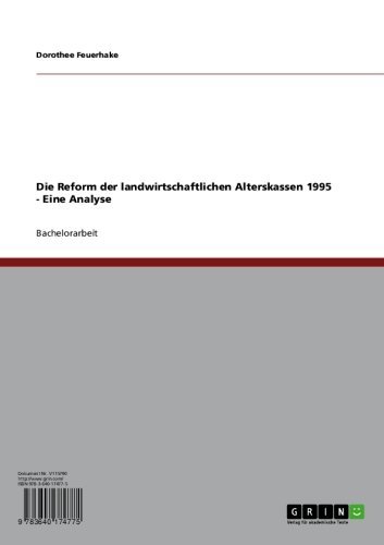 Die Reform der landwirtschaftlichen Alterskassen 1995 - Eine Analyse (German Edition)