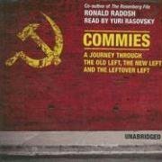 Commies: A Journey through the Old Left, the New Left, and the Leftover Left