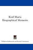 Karl Marx: Biographical Memoirs