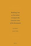 Reading law as narrative : a study in the casuistic laws of the Pentateuch