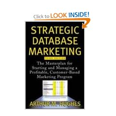 Strategic Database Marketing: The Masterplan for Starting and Managing a Profitable, Customer-Based Marketing Program