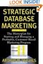 Strategic Database Marketing: The Masterplan for Starting and Managing a Profitable, Customer-Based Marketing Program
