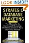 Strategic Database Marketing: The Masterplan for Starting and Managing a Profitable, Customer-Based Marketing Program