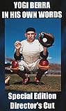 Yogi Berra: In His Own Words-SPECIAL EDITION DIRECTOR`S CUT