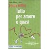 Tutto per amore o quasi