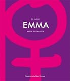 Emma - die ersten 30 Jahre - Alice Schwarzer