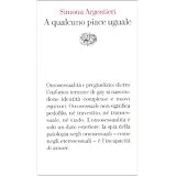 A qualcuno piace ugualedi Simona Argentieri
