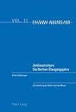 ZeitGeschichten: die Berliner Übergangsjahre : zur Verortung der Stadt nach der Mauer