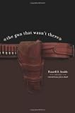 The Gun That Wasn't There