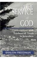In the Service of God: Conversations With Teachers of Torah in Jerusalem